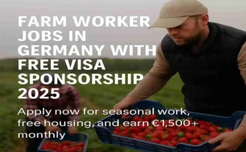 Farm Worker Jobs in Germany with Free Visa Sponsorship 2025